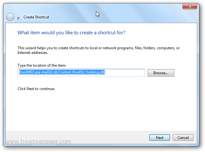 Create a shortcut window, asking you to type the location of the shortcut